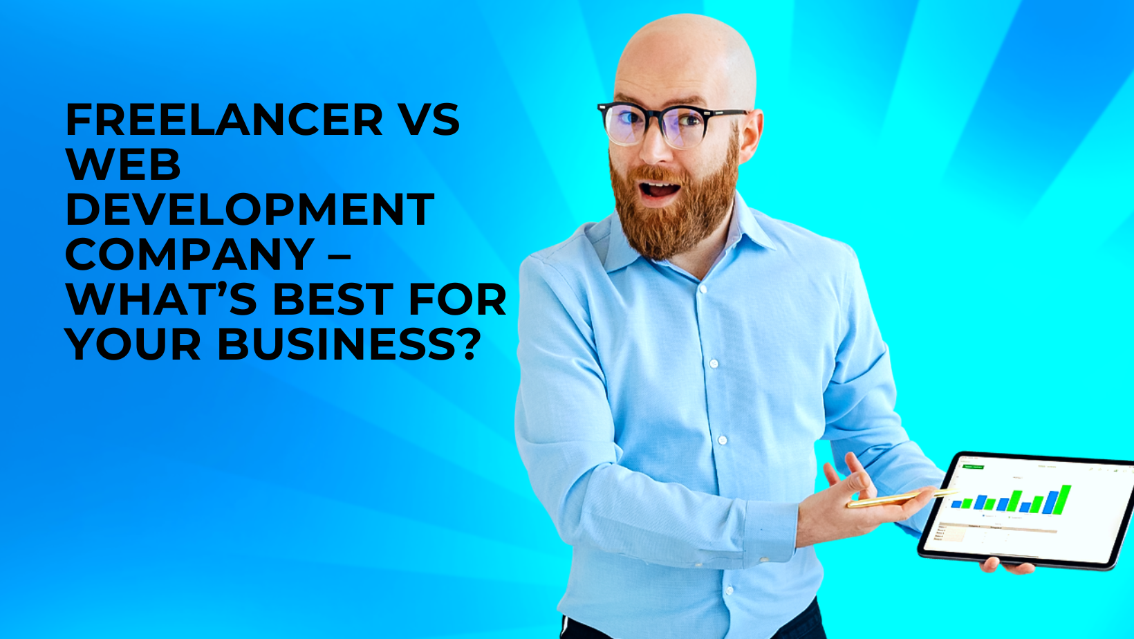 Freelancer vs Web Development Company – What’s Best for Your Business?