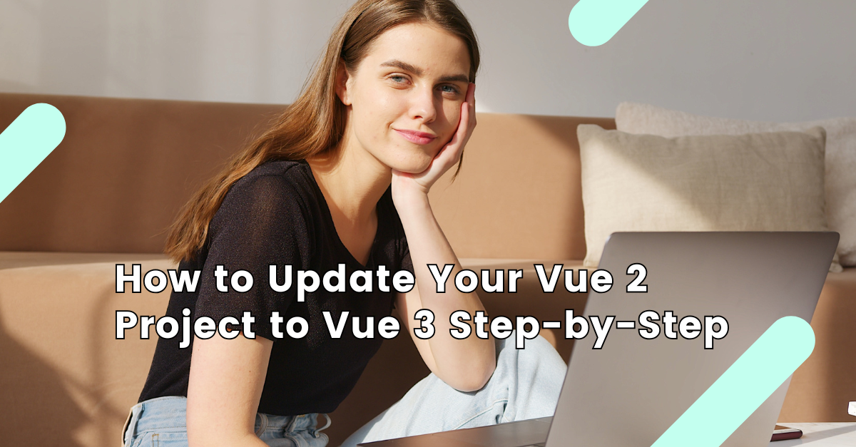 How to Update Your Vue 2 Project to Vue 3 Step-by-Step